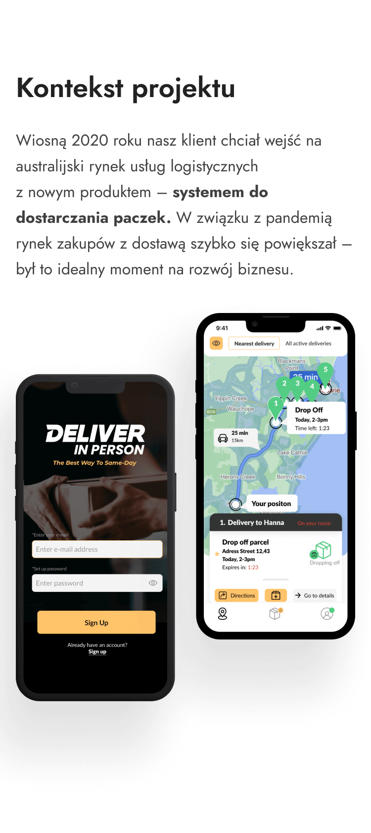 W 2020 roku, nasz klient chciał wejść na rynek usług logistycznych z nowym produktem - systemem do dostarczania paczek. My dzięki naszej aplikacji mobilnej, umożliwiającej śledzenie paczki, pomogliśmy mu osiągnąć sukces.