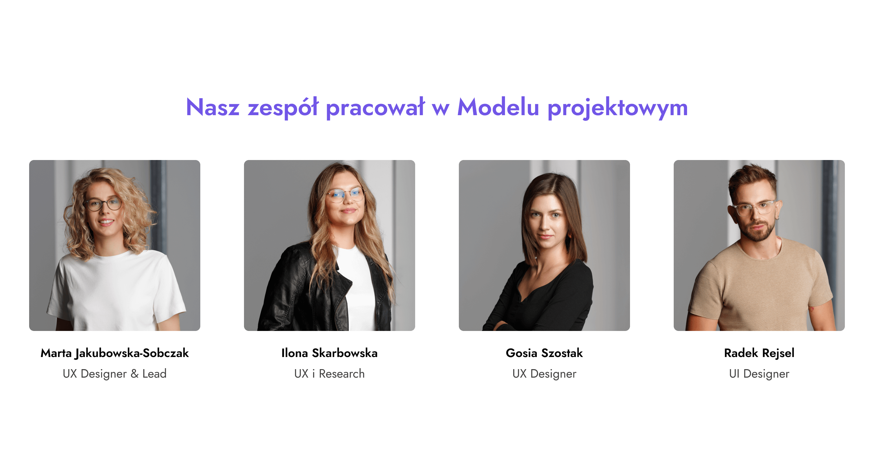 Skład naszego zespołu, który pracował w modelu projektowym. Marta Jakubowska-Sobczak, Ilona Skarbowska, Gosia Szostak, Radek Rejsel.